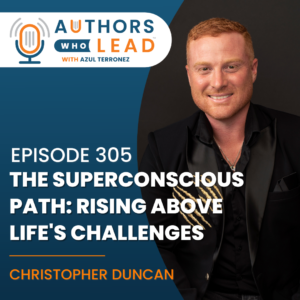 The Superconscious Path: Rising Above Life's Challenges with Chris Duncan