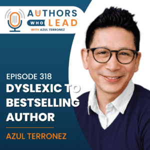 In this episode of Authors Who Lead, Azul shines a light on the psychological landscape that authors must navigate.