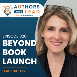On this episode of Authors Who Lead, Leah Paulos and I delve into the intricacies of book publicity, shedding light on the sustained efforts required for successful book promotion far beyond the initial launch.