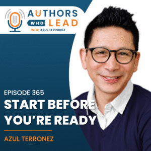Struggling to start your book? Azul Terronez shares how to overcome self-doubt and take the first step—even before you’re ready.