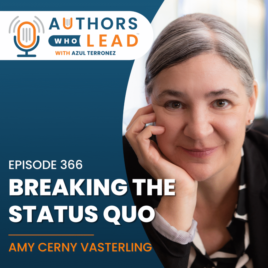 Amy Cerny Vasterling joins Azul Terronez to explore how breaking the status quo leads to deeper self-expression, authorship, and personal truth.