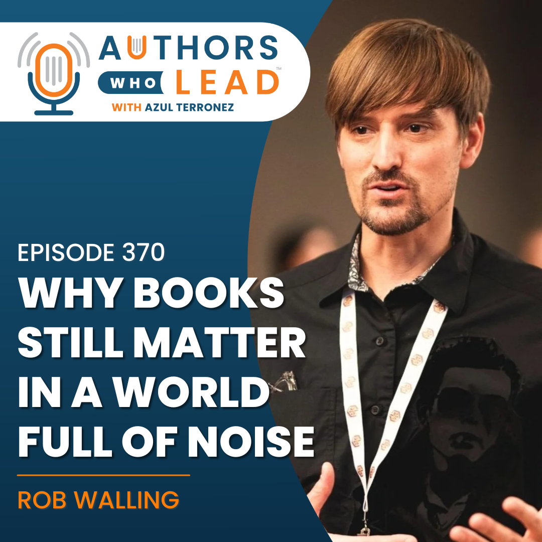 370: Why Books Still Matter In A World Full Of Noise | Rob Walling